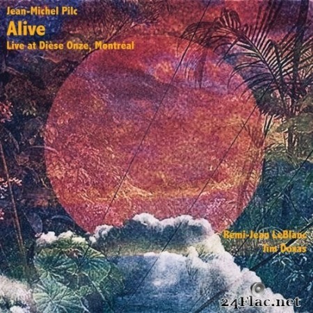Jean-Michel Pilc - Alive (Live at Dièse Onze, Montreal), Set 2 (2022) Hi-Res