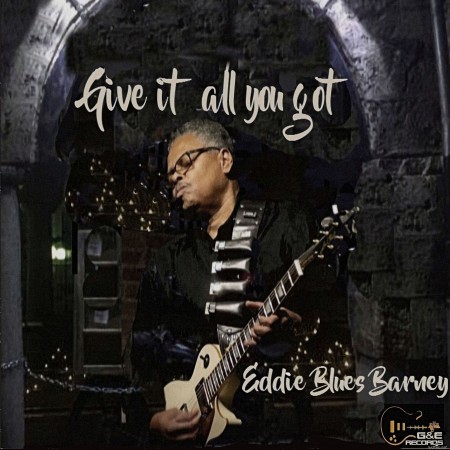 Eddie Blues Barney - Give It All You Got (2022) Hi-Res