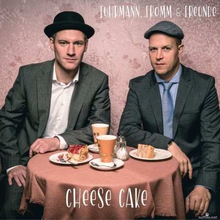 Fuhrmann, Fromm & Freunde - Cheese Cake (2022) Hi-Res