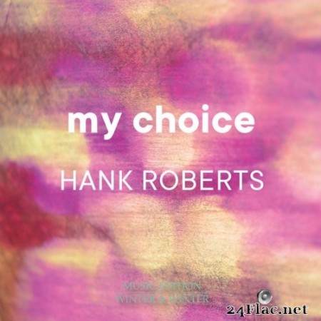 Hank Roberts - My Choice (2022) Hi-Res