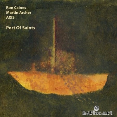 Ron Caines, Martin Archer Axis - Port of Saints (2022) Hi-Res