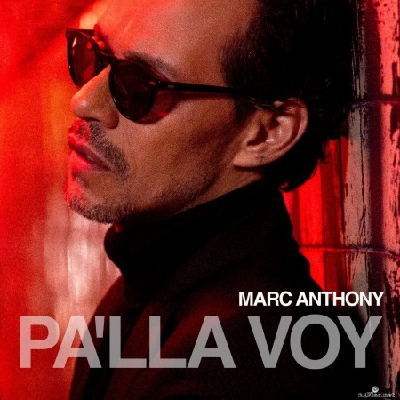 Marc Anthony - Pa&#039;lla Voy (2022) Hi-Res