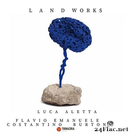 Luca Aletta & Flavio Emanuele Costantino Burtone - Land Works (2022) Hi-Res