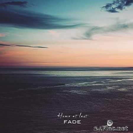 Fade - Home at Last (2022) Hi-Res