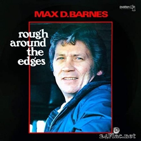 Max D. Barnes - Rough Around The Edges (1980) Hi-Res