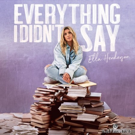 Ella Henderson - Everything I Didn’t Say (2022) Hi-Res