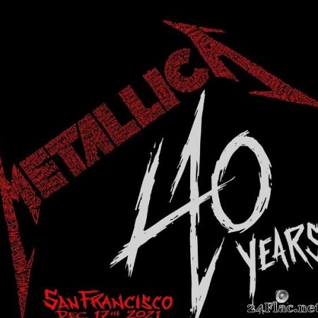 Metallica - 2021-12-17 San Francisco, CA (2021) [FLAC (tracks)]