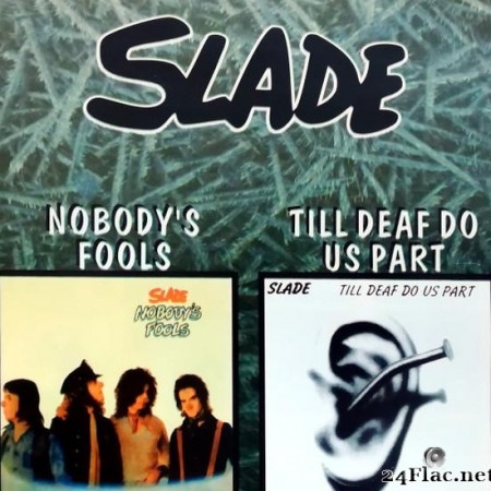 Slade - Nobody's Fools / Till Deaf Do Us Part (1998) [FLAC (tracks + .cue)]