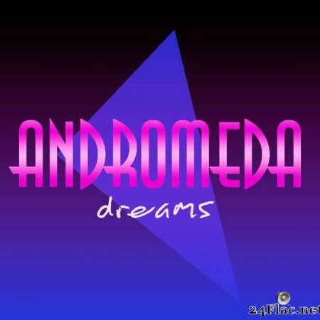 Andromeda Dreams (2015, 2016, 2020) [FLAC (tracks)]