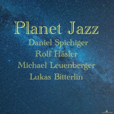 Daniel Spichiger, Rolf Häsler, Michael Leuenberger & Lukas Bitterlin - Planet Jazz (2022) Hi-Res