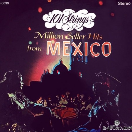 101 Strings Orchestra - Million Seller Hits from Mexico (Remaster from the Original Alshire Tapes) (2022) Hi-Res