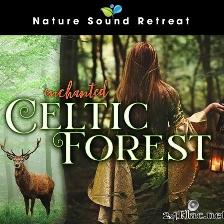 Nature Sound Retreat - Enchanted Celtic Forest (2022) Hi-Res