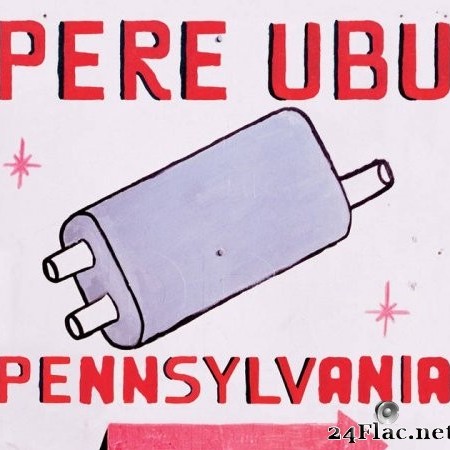 Pere Ubu - Pennsylvania (1998/2021) Hi-Res