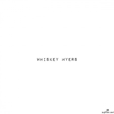 Whiskey Myers - Whiskey Myers (2019) FLAC + Hi-Res