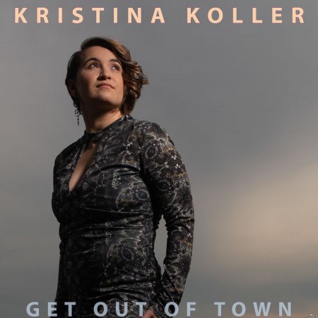 Kristina Koller - Get Out of Town (2022) Hi-Res
