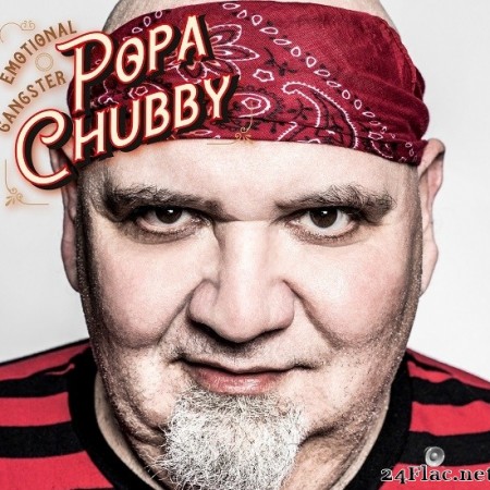 Popa Chubby - Emotional Gangster (2022) Hi-Res