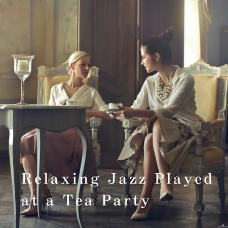 Love Bossa - Relaxing Jazz Played at a Tea Party (2022) Hi-Res
