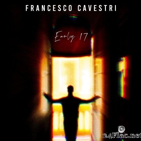 Francesco Cavestri - Early 17 (2022) Hi-Res