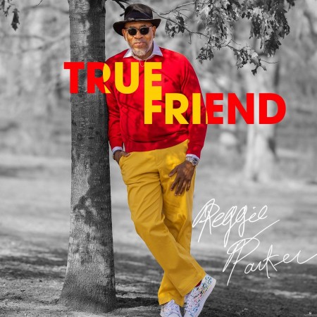 Reggie Parker - True Friend (2022) Hi-Res