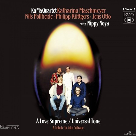 KA MA Quartet, Nippy Noya - A Love Supreme / Universal Tone (2016) Hi-Res