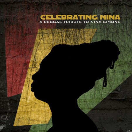 VA - Celebrating Nina: A Reggae Tribute to Nina Simone (2022) Hi-Res