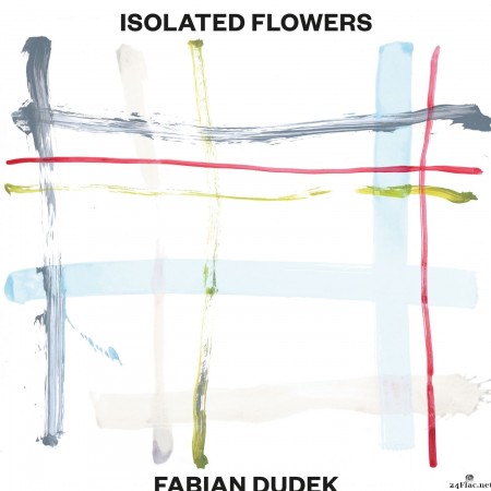 Fabian Dudek - Isolated Flowers (2022) Hi-Res
