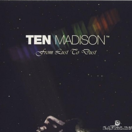 Ten Madison - From Lust To Dust (2003) [FLAC (tracks + .cue)]