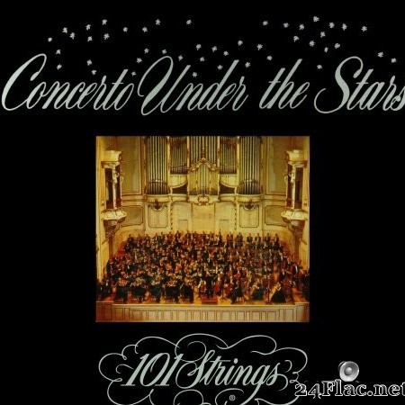 101 Strings Orchestra - Concerto Under the Stars (2020-2022 Remaster from the Original Somerset Tapes) (2022) Hi-Res