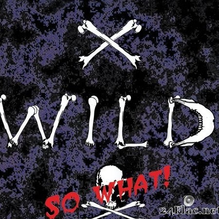 X-Wild (ex-Grave Digger, ex-Running Wild, ex-U.D.O) - So What! (Reissue 2022) Hi-Res