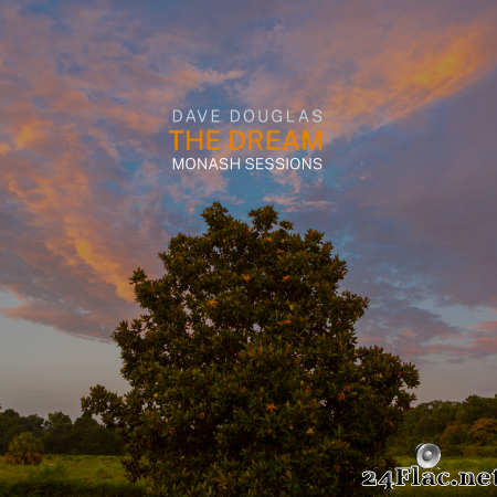 Dave Douglas - The Dream: Monash Sessions (2021) Hi-Res