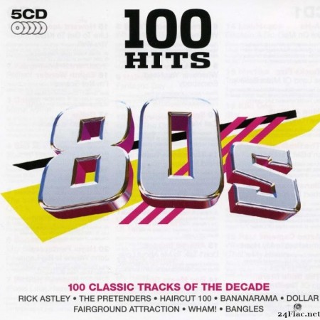 VA - 100 Hits 80s (2007) [FLAC (tracks + .cue)]