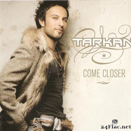 Tarkan - Come Closer (2006) [FLAC (tracks + .cue)]