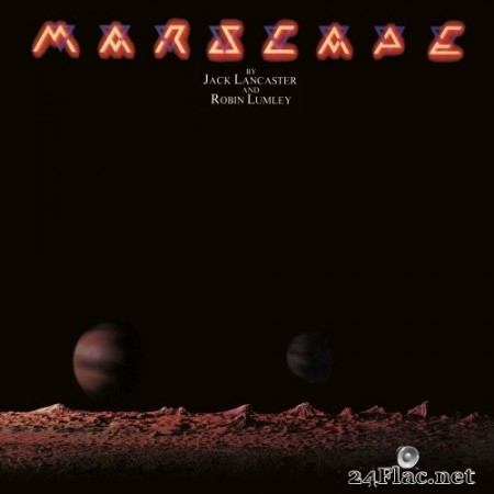 Jack Lancaster & Robin Lumley - Marscape (2022 Expanded & Remastered Edition) (1976/2022) Hi-Res