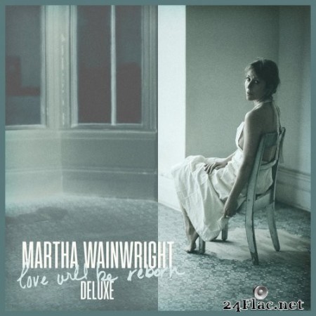Martha Wainwright - Love Will Be Reborn (Deluxe) (2022) Hi-Res