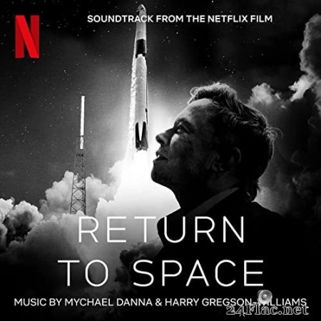 Mychael Danna - Return To Space (Soundtrack From The Netflix Film) (2022) Hi-Res