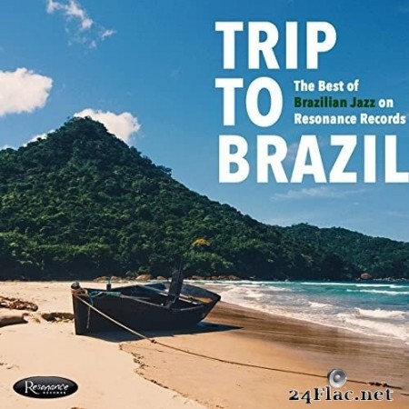 Various Artists - Trip to Brazil: The Best of Brazilian Jazz on Resonance (2020) Hi-Res