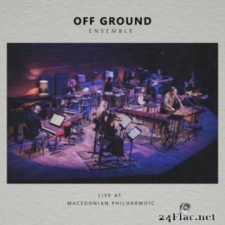 Antonie - Off Ground Ensemble (Live at Macedonian Philharmonic) (2022) Hi-Res