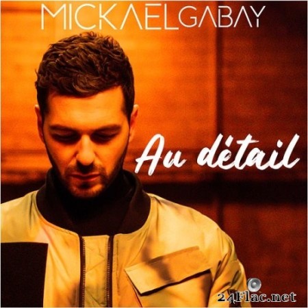 Mickael Gabay - Au détail (2022) Hi-Res