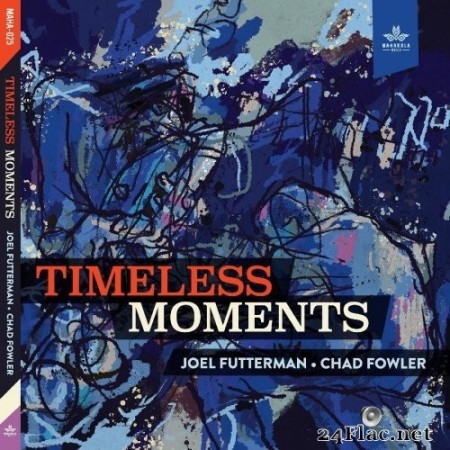 Joel Futterman and Chad Fowler - Timeless Moments (2022) Hi-Res