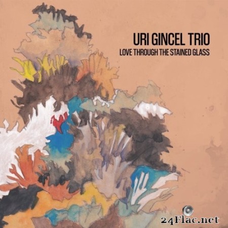 Uri Gincel Trio - Love Through the Stained Glass (2022) Hi-Res