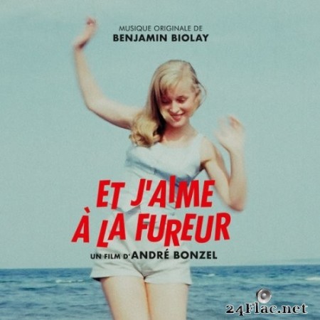 Benjamin Biolay - Et j'aime à la fureur (Bande originale du film) (2022) Hi-Res