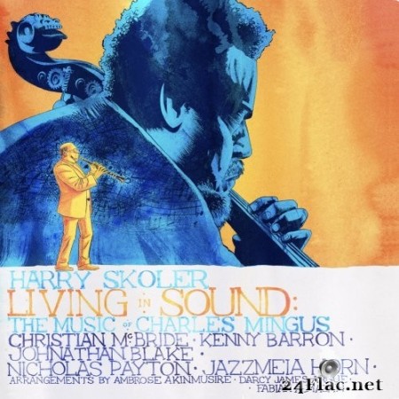 Harry Skoler - Living In Sound: The Music of Charles Mingus (2022) Hi-Res