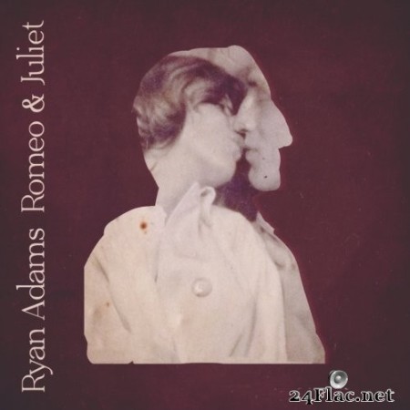 Ryan Adams - Romeo & Juliet (Bonus Tracks) (2022) FLAC