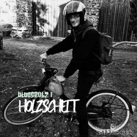 Holzscheit - Bluesrotz I (2022) Hi-Res