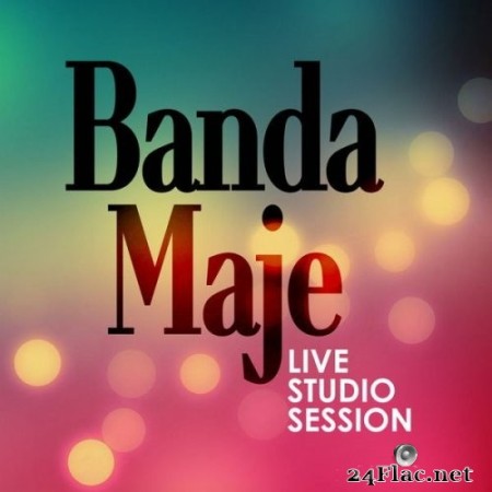 Banda Maje - Live Studio Session (2022) Hi-Res