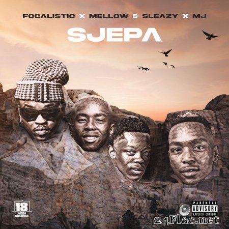 Focalistic, Mellow & Sleazy and M.J - SJEPA (2022) Flac