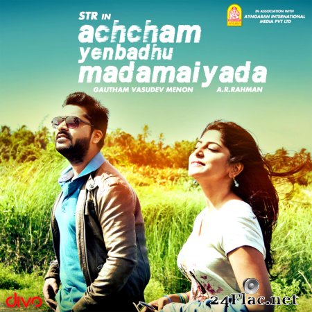 A. R. Rahman - Achcham Yenbadhu Madamaiyada (2019) Flac