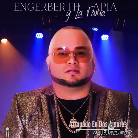Engerberth Tapia y La Fama - Atrapado En Dos Amores (En Vivo) (2022) Flac