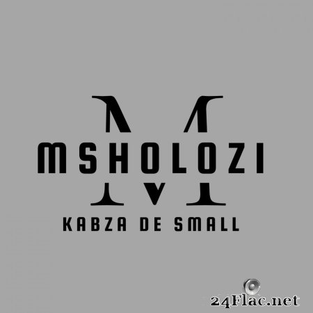 Kabza De Small - Msholozi (2022) Flac
