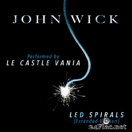 Le Castle Vania - "LED Spirals" (Extended Version) (From "John Wick") (2014) Flac